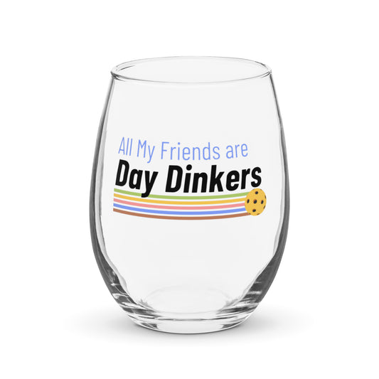All My Friends are Day Dinkers Pickleball Wine Glass