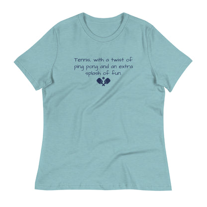 Women's "Tennis, with a twist of ping pong and an extra splash of fun" Pickleball T-Shirt